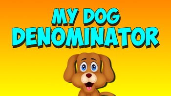Preview of Denominator Song- My Dog Denominator!