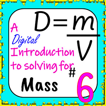 Preview of Density Math: A Introduction to Solving for Mass - Digital Activity #6
