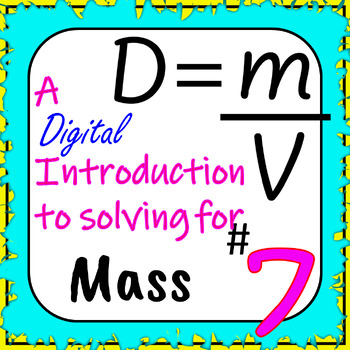 Preview of Density Math: A Introduction to Solving for Mass - Digital Activity #7