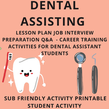Preview of Dental Assistant Lesson Plans - Job Interview Prep Dental Assisting Lesson Plans
