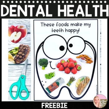 Preview of Dental Health - These Foods Make my Teeth Happy - Preschool, Pre-K
