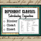 Dependent Clauses: Subordinating Conjunctions Cheat Sheet 