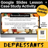 Depressants/ Opioid Addiction Google Slides Lesson + Case 