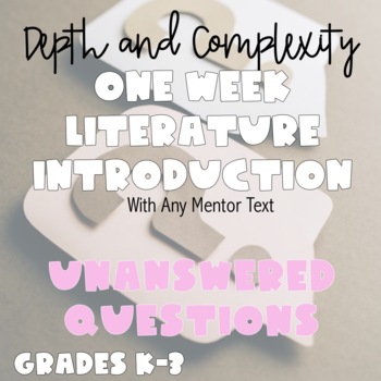 Preview of Depth and Complexity Primary Extension Literature Unit - Unanswered Questions