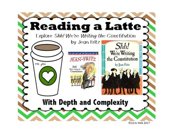 Preview of Depth and Complexity for Shh! We're Writing the Constitution | Reading a Latte