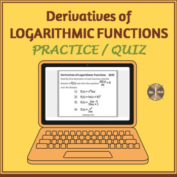 Preview of Derivatives of Logarithmic Functions - Practice/Quiz/HW - Distance Learning