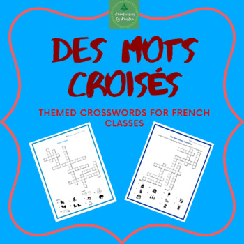 Des mots croisés (GROWING BUNDLE of themed crossword puzzles for French ...