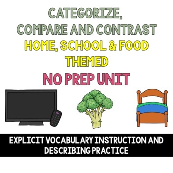 Preview of Categorize, Describe, Compare & Contrast  with Home, School, and Food BUNDLE