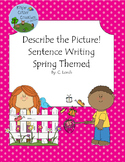 Describe the Picture Sentence Writing Practice - Spring Edition
