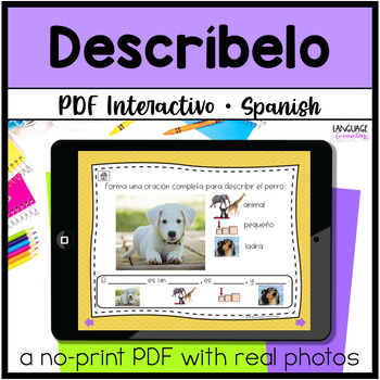 Preview of Describing Describiendo | with sentence frames SPANISH NO PRINT Interactive PDF