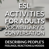Describing Feelings, Reactions and Moods: ESL Topics for Adults