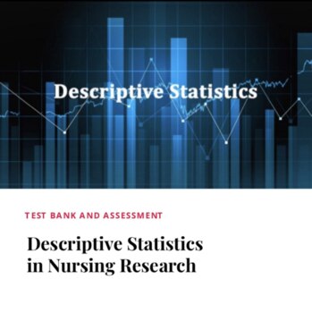 Preview of Descriptive Statistics in Nursing Test Bank