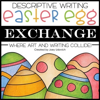 Preview of Descriptive Writing: Egg Exchange Project | Spring Writing | Easter