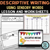 Descriptive Writing Lesson and Worksheets - Using Sensory Words