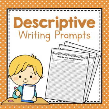 Descriptive Writing Prompts | No Prep Descriptive Writing Topics
