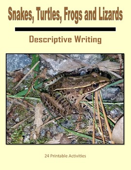 Preview of Descriptive Writing - Snakes, Turtles, Frogs and Lizards