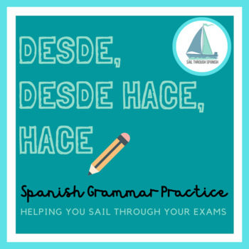 Desde, desde hace, hace: Spanish grammar practice by Sail Through Spanish