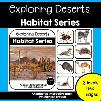 Preview of Desert Habitats Adapted Books Unit with Real Images- 3 levels & MORE