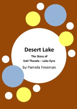 Preview of Desert Lake - The Story of Kati Thanda-Lake Eyre by Pamela Freeman 6 Worksheets