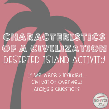 Preview of Characteristics Of A Civilization: Deserted Island Activity