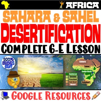 Preview of Desertification Causes Effects Solutions 6-E Lesson | Sahara and Sahel | Google