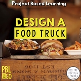 Design A Food Truck PBL, A Project Based Learning Activity