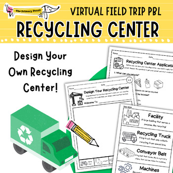 Preview of Design A Recycling Center! | Virtual Earth Day Field Trip & PBL Activity
