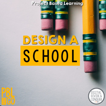 Preview of Design A School PBL, A Project Based Learning Activity