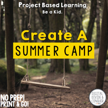 Preview of Design A Summer Camp PBL, A Project Based Learning Activity 