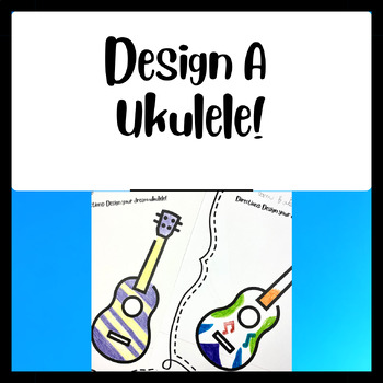 Design A Ukulele Activity by Music With Mrs Babic | TPT