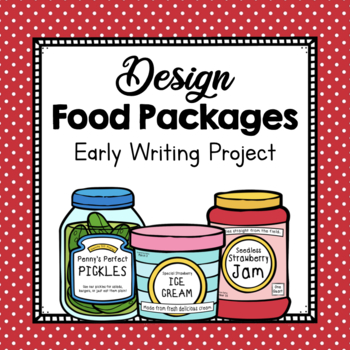 Preview of Design Food Packages Writing Project | Engaging Writing Project for New Writers