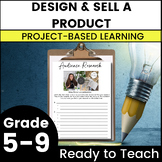 Design & Sell a Product - Middle &High School Project Base