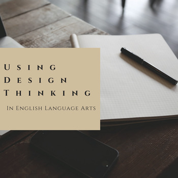 Preview of Design Thinking in the English Classroom