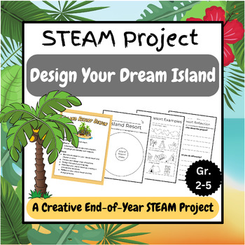 Preview of Design Your Dream Island! Fun End-of-Year STEAM Project (Grades 2-5)