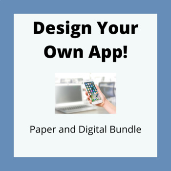 Preview of Design Your Own App -- Paper and Digital Bundle