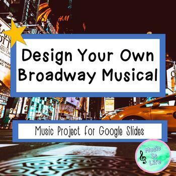 Preview of Design Your Own Broadway Musical on Google Slides! Distance Learning Project