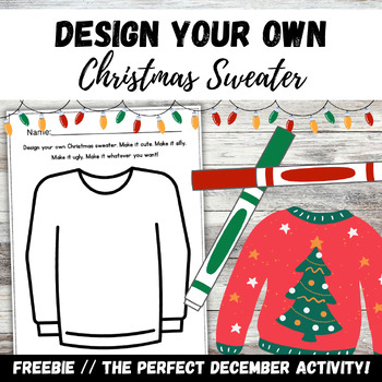 Design Your Own Christmas Sweater December Craft by Mslovejoyteaches