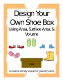 Design Your Own Shoe Box Using Area, Surface Area, and Volume