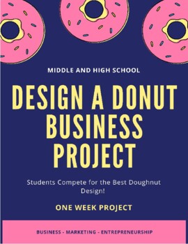 Preview of Design a Doughnut Business Project - Middle & High School