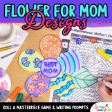 Mothers Day Art Project, Flower Template, Roll A Dice Game, & Writing Prompts