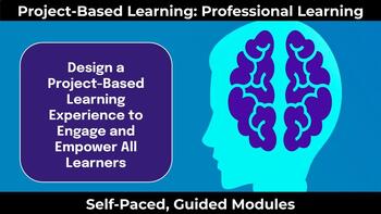 Preview of Design a Project-Based Learning Experience: Professional Learning