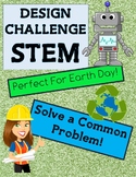 Design a Solution to a Problem Earth Day STEM using Recyclables