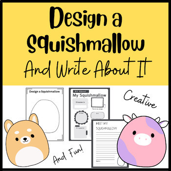 Preview of Design a Squish Mallow & Write About It.  Creative & Fun Writing Activity.