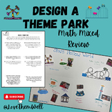 End of Year Math Project - Design a Theme Park Mixed Math Review