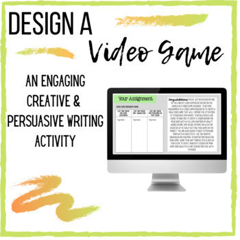 Preview of Design a Video Game- A Digital Persuasive Writing Activity- 6th, 7th, 8th Grade