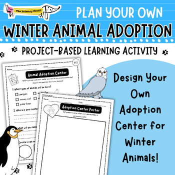 Preview of Design a Winter Animal Adoption Center: K-2 Animal Habitat PBL Activity