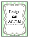 Design an Animal Project/ Animal Adaptations