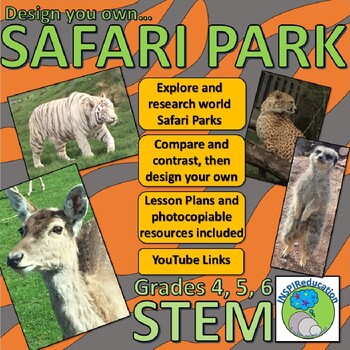 Preview of Design your own SAFARI PARK-STEM, Compare, Contrast, Design(Plans and resources)