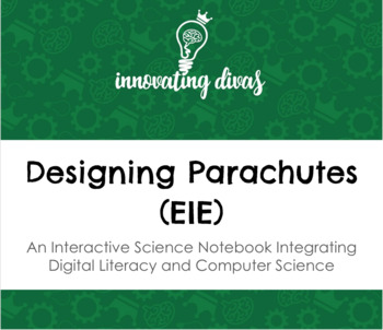 Preview of Designing Parachutes (EIE) Interactive Digital Science Notebook