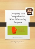 Designing Your Comprehensive School Counseling Program